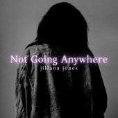 Inspiring Music Pick: Not Going Anywhere From Jillana Jones