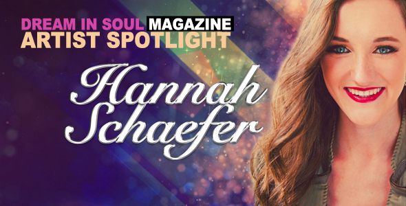 The Latest From Dream In Soul Magazine: Artist Spotlight with Hannah Schaefer