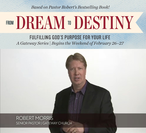 From Dream To Destiny Video Message Series from Gateway Church