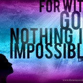 Word: Nothing Is Impossible With God, Luke 1 - Merry Christmas!