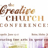 The Creative Church Conferences: Embracing the Arts in Your Church